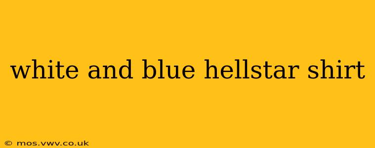 white and blue hellstar shirt