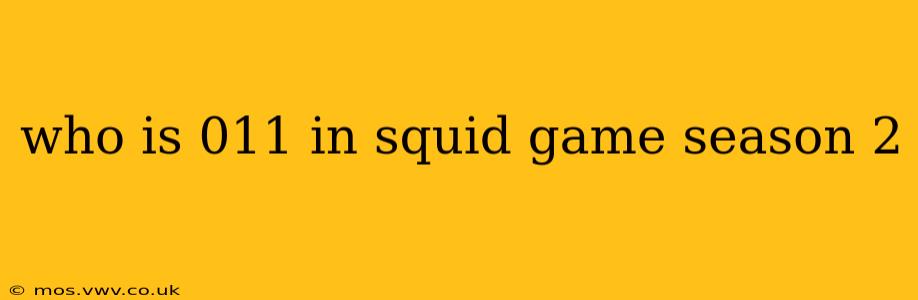 who is 011 in squid game season 2