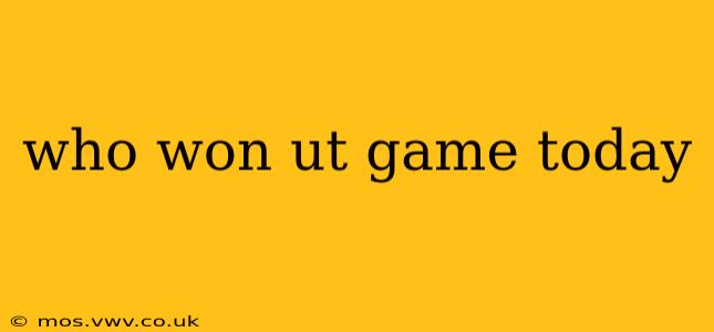 who won ut game today