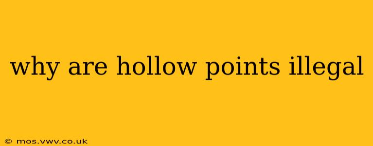 why are hollow points illegal