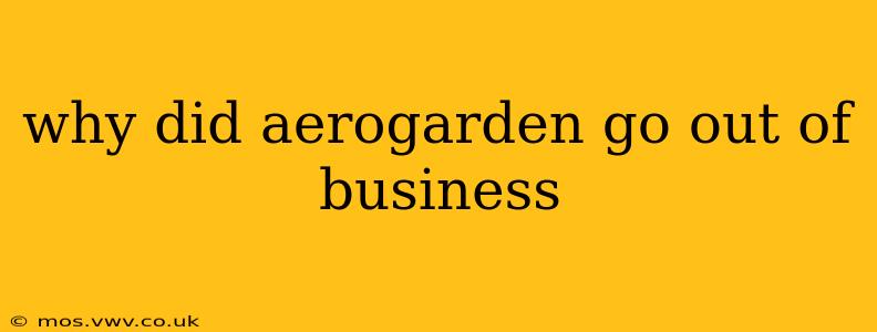 why did aerogarden go out of business