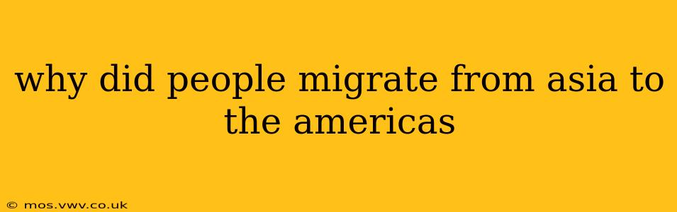 why did people migrate from asia to the americas