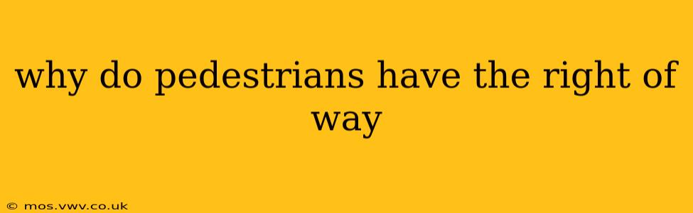 why do pedestrians have the right of way