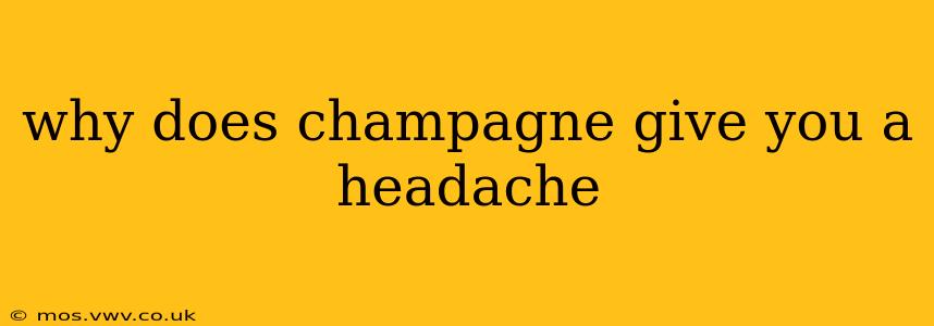 why does champagne give you a headache