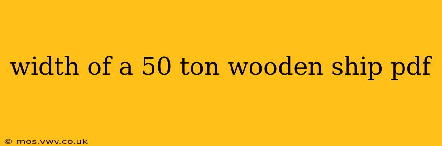 width of a 50 ton wooden ship pdf