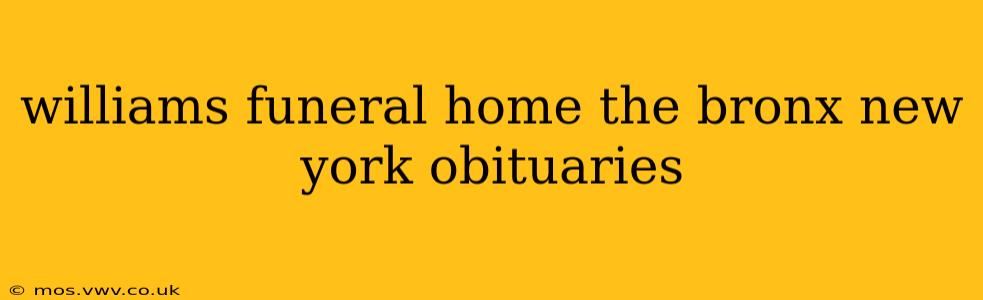 williams funeral home the bronx new york obituaries