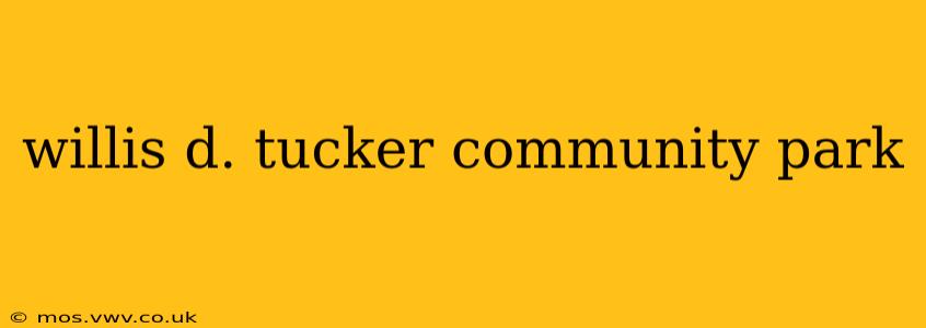 willis d. tucker community park