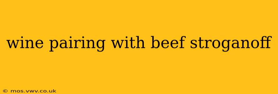 wine pairing with beef stroganoff
