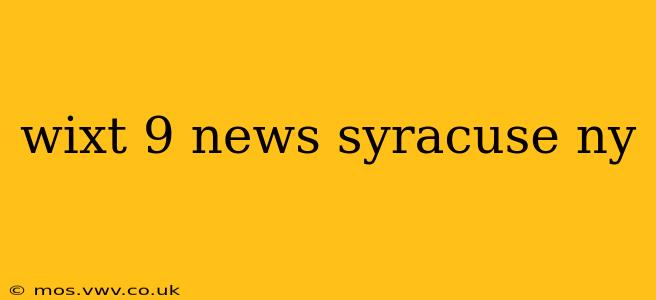 wixt 9 news syracuse ny