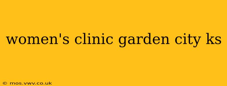 women's clinic garden city ks
