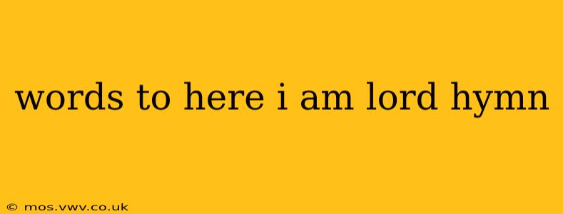 words to here i am lord hymn