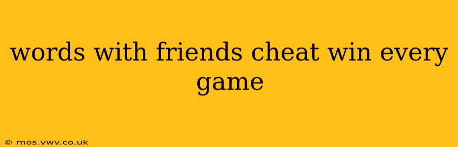 words with friends cheat win every game