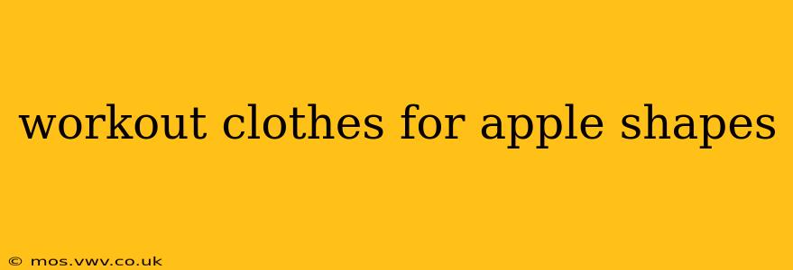 workout clothes for apple shapes