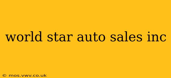 world star auto sales inc