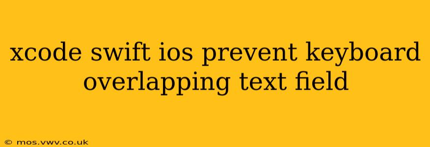 xcode swift ios prevent keyboard overlapping text field