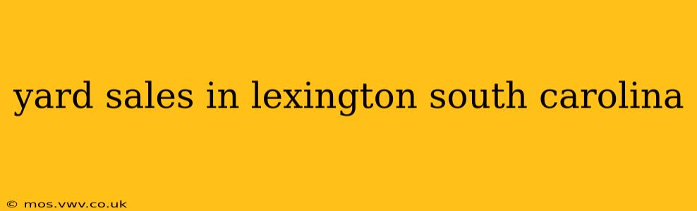 yard sales in lexington south carolina