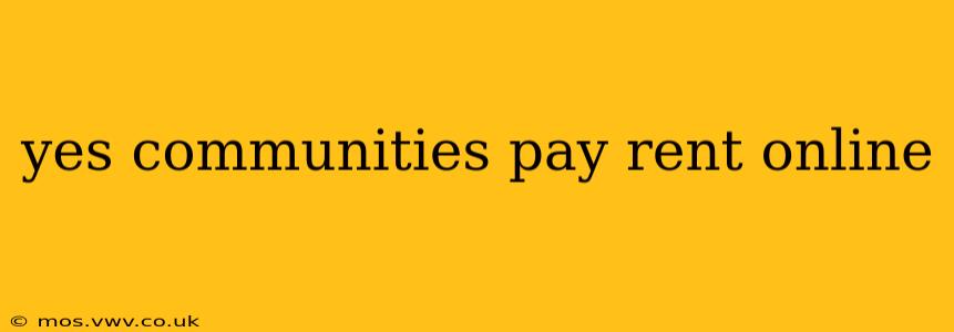 yes communities pay rent online