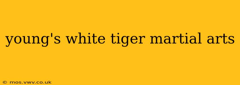young's white tiger martial arts