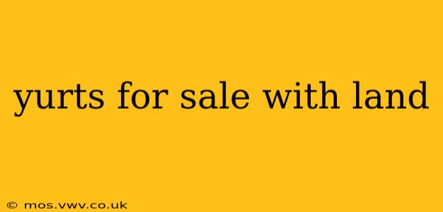 yurts for sale with land